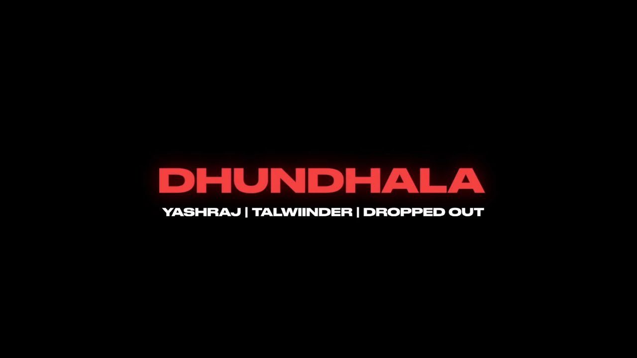 Dhundhala - Song Cover Image