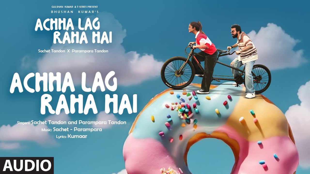 Achha Lag Raha Hai (Title Track) - Song Cover Image